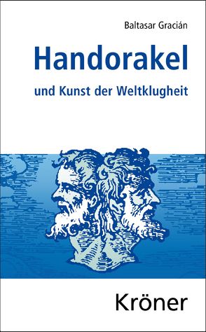 Handorakel und Kunst der Weltklugheit von Gracián,  Baltasar, Neumeister,  Sebastian, Schopenhauer,  Arthur