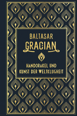 Handorakel und Kunst der Weltklugheit von Gracián,  Baltasar, Schopenhauer,  Arthur