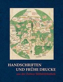 Handschriften und frühe Drucke aus der Zeitzer Stiftsbibliothek von John,  Uwe, Stewing,  Frank-Joachim