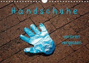 Handschuhe – verloren – vergessen (Wandkalender 2018 DIN A4 quer) von J. Sülzner [[NJS-Photographie]],  Norbert