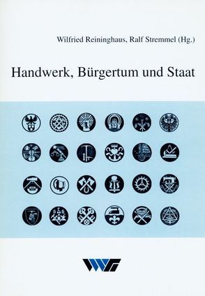 Handwerk, Bürgertum und Staat von Reininghaus,  Wilfried, Stremmel,  Ralf