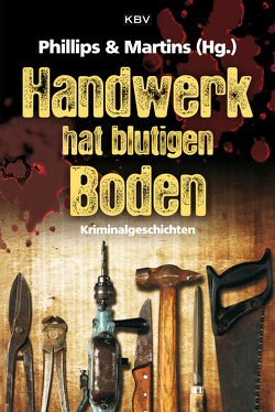 Handwerk hat blutigen Boden von Martins,  Toby, Phillips,  Mirjam