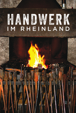 Handwerk im Rheinland von Dornhaus,  Ellen, Hammer,  Marita, Haupt,  Nicole, Jend,  Margaret, Kuck,  Klaus W., Kunkel,  Thomas, Schönborn,  Klaus, Sonntag,  Steffi, Timmermann,  Tamara, Werner,  Lilo