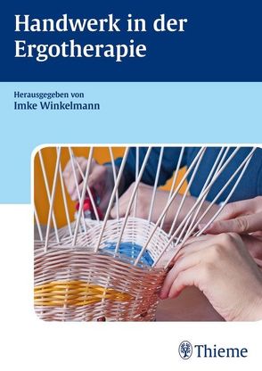 Handwerk in der Ergotherapie von Alward,  Annette, Becker,  Heidrun, Berding,  Jutta, Bohlken,  Corinna, Winkelmann,  Imke