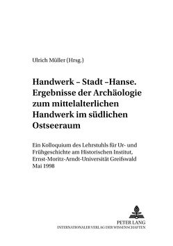 Handwerk – Stadt – Hanse- Ergebnisse der Archäologie zum mittelalterlichen Handwerk im südlichen Ostseeraum von Mueller,  Ulrich