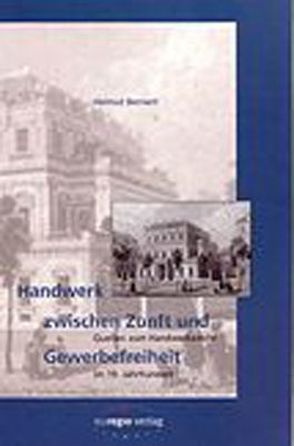 Handwerk zwischen Zunft und Gewerbefreiheit von Repp,  Gerhard, Schuchardt,  Klaus