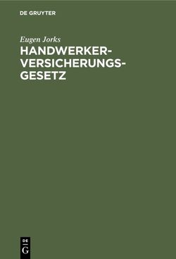 Handwerkerversicherungsgesetz von Jorks,  Eugen