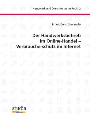 Handwerksbetrieb im Online-Handel – Verbraucherschutz im Internet von Cuccarollo,  Ernest