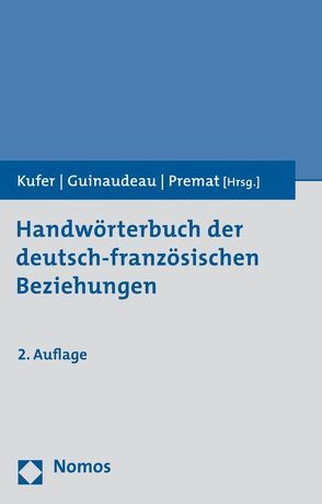Handwörterbuch der deutsch-französischen Beziehungen von Guinaudeau,  Isabelle, Kufer,  Astrid, Premat,  Christophe