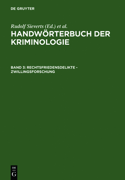Handwörterbuch der Kriminologie / Rechtsfriedensdelikte – Zwillingsforschung von Elster,  Alexander, Lingemann,  Heinrich, Schneider,  Hans J., Sieverts,  Rudolf