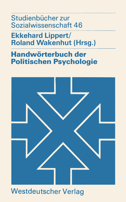 Handwörterbuch der Politischen Psychologie von Lippert,  Ekkehard, Wakenhut,  Roland