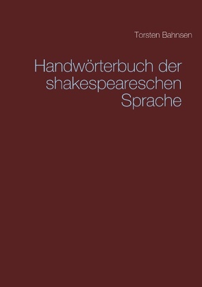 Handwörterbuch der shakespeareschen Sprache von Bahnsen,  Torsten