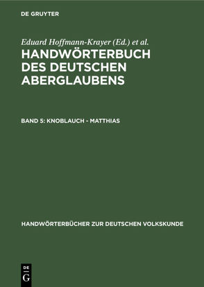 Handwörterbuch des deutschen Aberglaubens / Knoblauch – Matthias von Bächtold-Stäubli,  Hanns, Hoffmann-Krayer,  Eduard