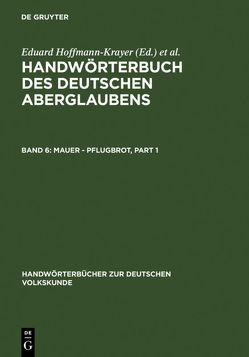Handwörterbuch des deutschen Aberglaubens / Mauer – Pflugbrot von Bächtold-Stäubli,  Hanns, Hoffmann-Krayer,  Eduard