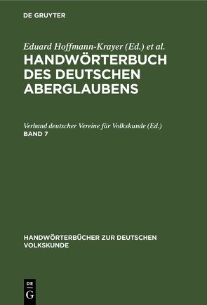 Handwörterbuch des deutschen Aberglaubens / Pflügen – Sackpfeife – Schatz von Bächtold-Stäubli,  Hanns, Hoffmann-Krayer,  Eduard