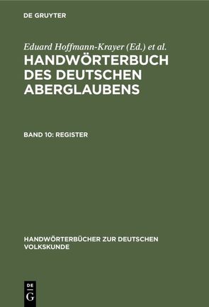 Handwörterbuch des deutschen Aberglaubens / Register von Bächtold-Stäubli,  Hanns, Hoffmann-Krayer,  Eduard