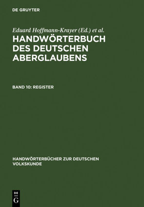 Handwörterbuch des deutschen Aberglaubens / Register von Bächtold-Stäubli,  Hanns, Hoffmann-Krayer,  Eduard