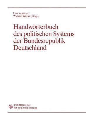 Handwörterbuch des politischen Systems der Bundesrepublik Deutschland von Andersen,  Uwe, Woyke,  Wichard