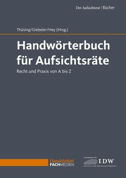 Handwörterbuch für Aufsichtsräte von Giebeler,  Dr. Rolf, Hey,  Thomas, Thüsing,  Prof. Dr. Gregor