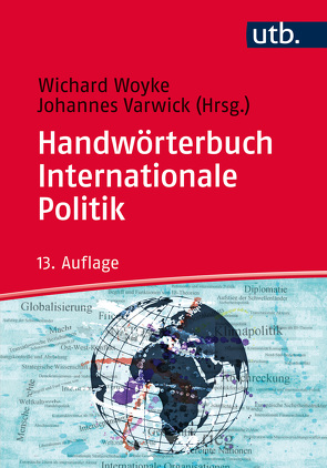 Handwörterbuch Internationale Politik von Varwick,  Johannes, Woyke,  Wichard