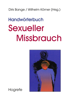 Handwörterbuch Sexueller Missbrauch von Bange,  Dirk, Körner,  Wilhelm
