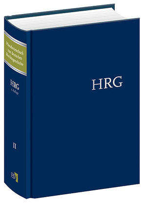 Handwörterbuch zur deutschen Rechtsgeschichte (HRG) – gebundene Ausgabe – Band II: Geistliche Gerichtsbarkeit–Konfiskation von Bertelsmeier-Kierst,  Christa, Cordes,  Albrecht, Lück,  Heiner, Werkmüller,  Dieter