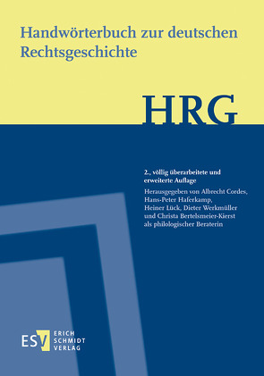 Handwörterbuch zur deutschen Rechtsgeschichte (HRG) – Lieferungsbezug von Bertelsmeier-Kierst,  Christa, Cordes,  Albrecht, Haferkamp,  Hans-Peter, Lück,  Heiner, Schmidt-Wiegand,  Ruth, Werkmüller,  Dieter