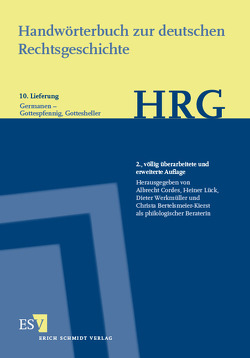 Handwörterbuch zur deutschen Rechtsgeschichte (HRG) – Lieferungsbezug – Lieferung 10: Germanen–Gottespfennig, Gottesheller von Bertelsmeier-Kierst,  Christa, Cordes,  Albrecht, Lück,  Heiner, Werkmüller,  Dieter