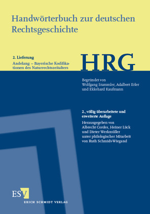 Handwörterbuch zur deutschen Rechtsgeschichte (HRG) – Lieferungsbezug – Lieferung 2: Andelang → Traditio–Bayerische Kodifikationen des Naturrechtszeitalters von Cordes,  Albrecht, Lück,  Heiner, Schmidt-Wiegand,  Ruth, Werkmüller,  Dieter