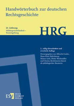 Handwörterbuch zur deutschen Rechtsgeschichte (HRG) – Lieferungsbezug – Lieferung 23: Militärgerichtsbarkeit–Namengebung von Bertelsmeier-Kierst,  Christa, Cordes,  Albrecht, Haferkamp,  Hans-Peter, Lück,  Heiner, Werkmüller,  Dieter