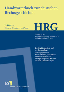 Handwörterbuch zur deutschen Rechtsgeschichte (HRG) – Lieferungsbezug – Lieferung 3: Bayern–Burchard von Worms (965–1025) von Cordes,  Albrecht, Lück,  Heiner, Schmidt-Wiegand,  Ruth, Werkmüller,  Dieter