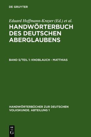 Handwörterbuch des deutschen Aberglaubens / Knoblauch – Matthias von Bächtold-Stäubli,  Hanns, Hoffmann-Krayer,  Eduard