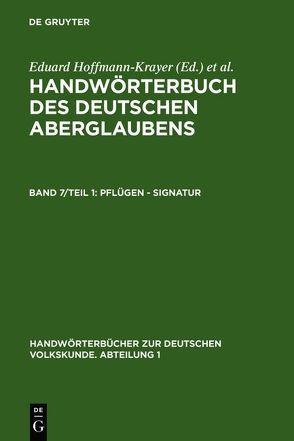 Handwörterbuch des deutschen Aberglaubens / Pflügen – Signatur von Bächtold-Stäubli,  Hanns, Hoffmann-Krayer,  Eduard