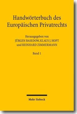 Handwörterbuch des Europäischen Privatrechts von Basedow,  Jürgen, Hopt,  Klaus J., Illmer,  Martin, Zimmermann,  Reinhard