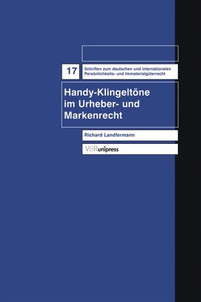 Handy-Klingeltöne im Urheber- und Markenrecht von Landfermann,  Richard, Schack,  Haimo