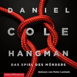 Hangman. Das Spiel des Mörders (Ein New-Scotland-Yard-Thriller 2) von Cole,  Daniel, Lontzek,  Peter, Lösch,  Conny