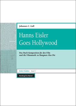 Hanns Eisler Goes Hollywood von Gall,  Johannes C.