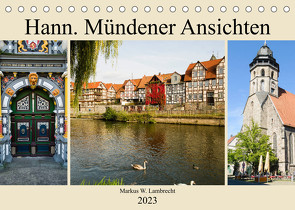 Hann. Mündener Ansichten (Tischkalender 2023 DIN A5 quer) von W. Lambrecht,  Markus