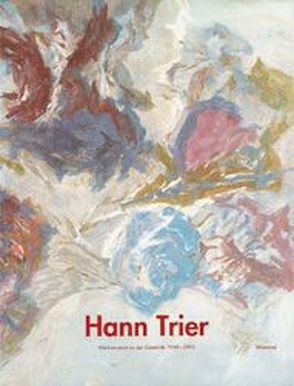 Hann Trier. Gemälde 1990-1995 von Euler-Schmidt,  Michael, Gerlach-Laxner,  Uta, Riedl,  Peter A, Wagner,  Christoph