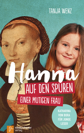 Hanna auf den Spuren einer mutigen Frau von Wenz,  Tanja