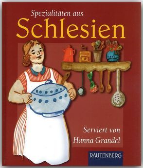 Hanna Grandel serviert Spezialitäten aus Schlesien von Grandel,  Hanna