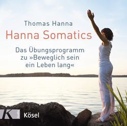Hanna Somatics von Hanna,  Thomas