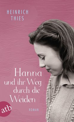 Hanna und ihr Weg durch die Weiden von Thies,  Heinrich