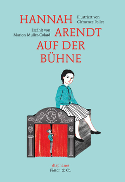 Hannah Arendt auf der Bühne von Laugstien,  Thomas, Muller-Colard,  Marion, Pollet,  Clémence