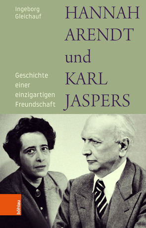 Hannah Arendt und Karl Jaspers von Gleichauf,  Ingeborg