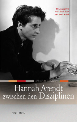 Hannah Arendt zwischen den Disziplinen von Baer,  Ulrich, Eshel,  Amir