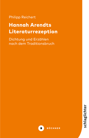 Hannah Arendts Literaturrezeption von Reichert,  Philipp