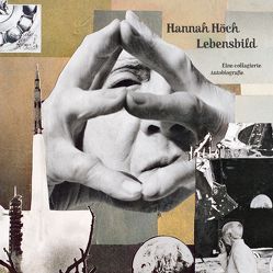 Hannah Höch: Lebensbild von Höch,  Hannah, Kittner,  Alma-Elisa, Lutz,  Anja