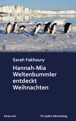 Hannah-Mia Weltenbummler entdeckt Weihnachten von Fakhoury,  Sarah
