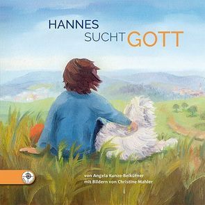 Hannes sucht Gott von Kunze-Beiküfner,  Angela, Mahler,  Christine